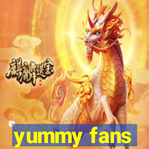 yummy fans